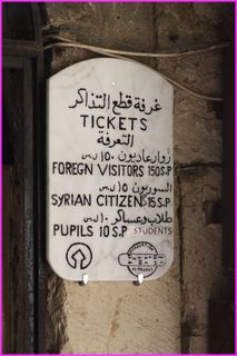 C'est simple : les visites de sites sont peu chres en Syrie (2,5 /personne) bien que 10 fois plus chres pour les visiteurs trangers que pour les locaux